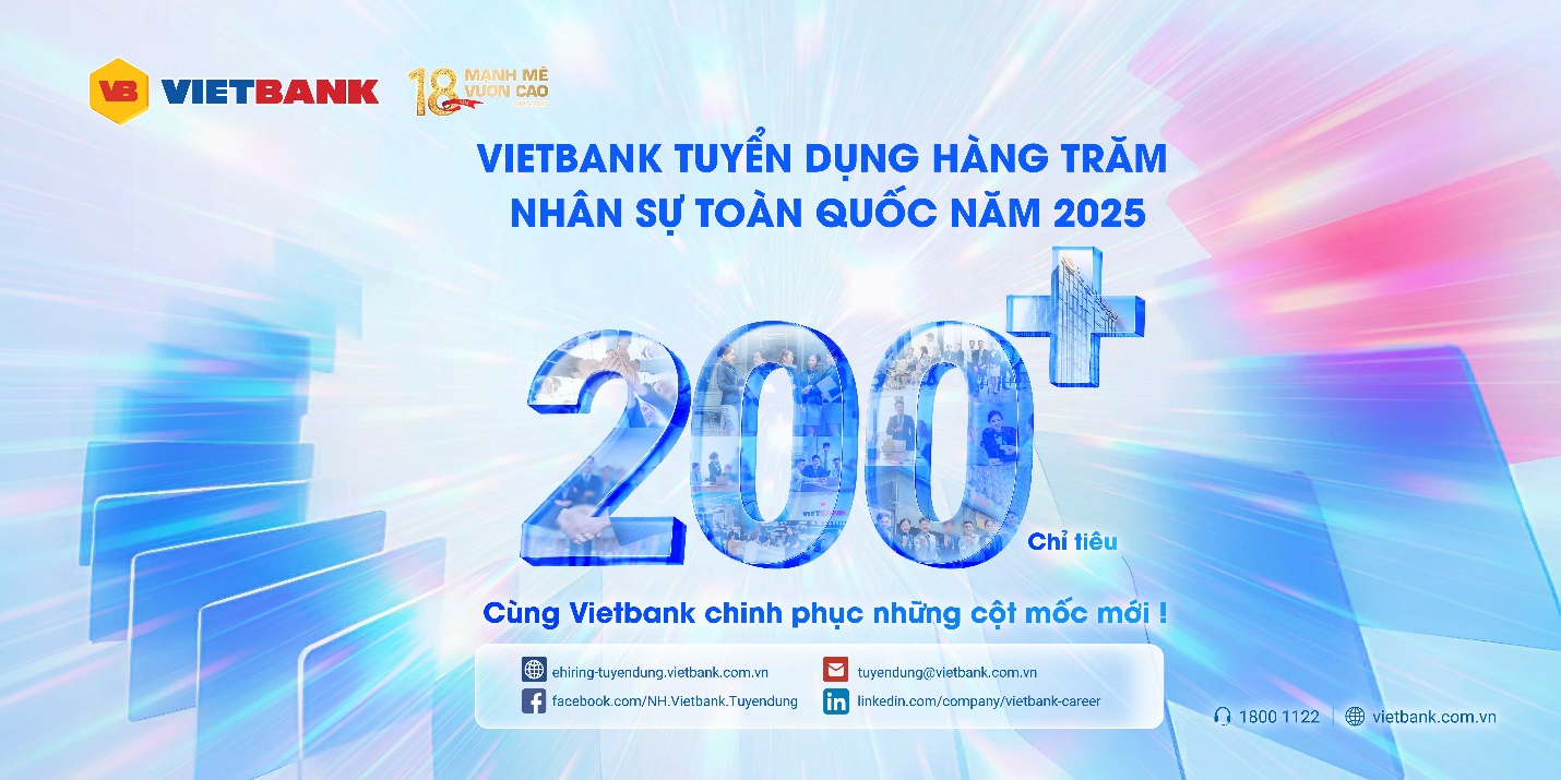 Vietbank tuyển dụng hơn 200 nhân sự kinh doanh trong 2 quý đầu năm 2025- Ảnh 1. Vietbank tuyển dụng hơn 200 nhân sự kinh doanh trong 2 quý đầu năm 2025- Ảnh 1.