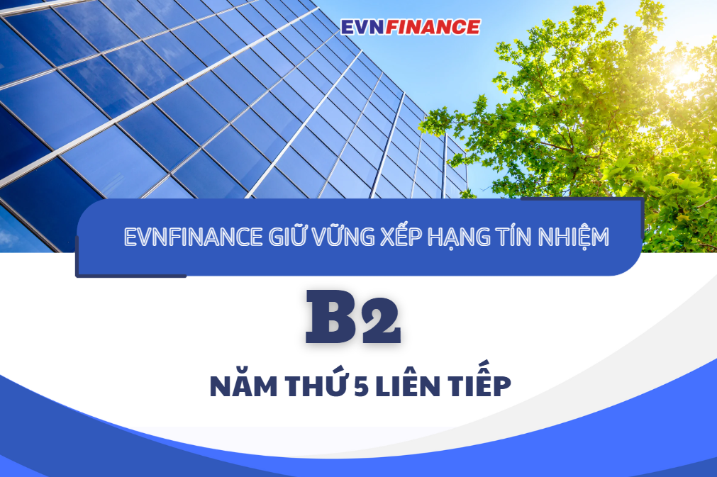 EVNFinance tiếp tục giữ vững xếp hạng tín nhiệm- Ảnh 1. EVNFinance tiếp tục giữ vững xếp hạng tín nhiệm- Ảnh 1.