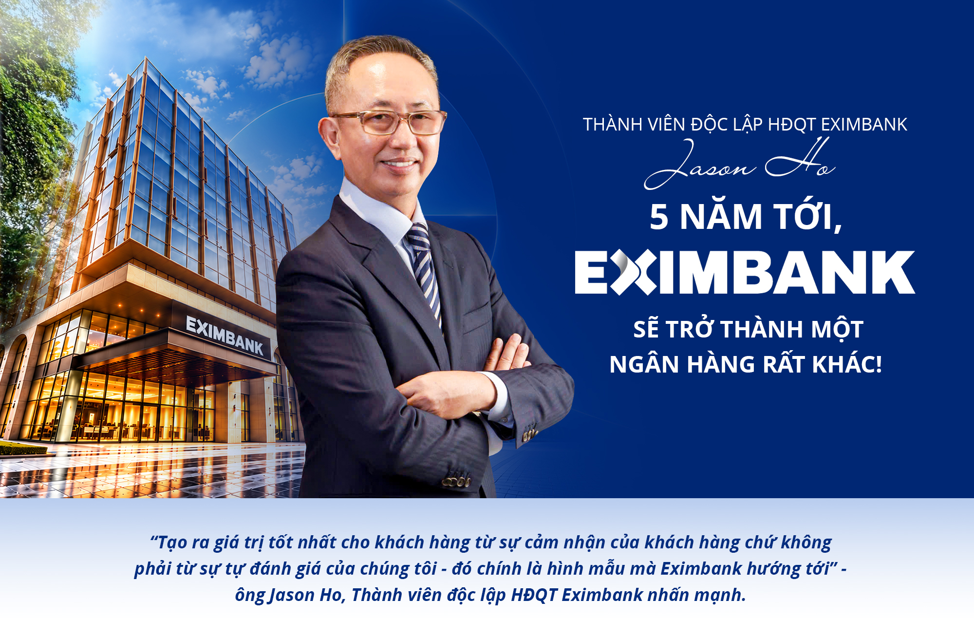 Thành viên độc lập HĐQT Eximbank Jason Ho: 5 năm tới, Eximbank sẽ trở thành một ngân hàng rất khác!