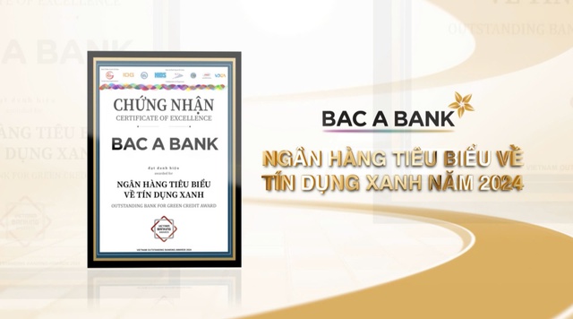 BAC A BANK hai năm liền nhận giải thưởng ngân hàng tiêu biểu về tín dụng xanh- Ảnh 3.