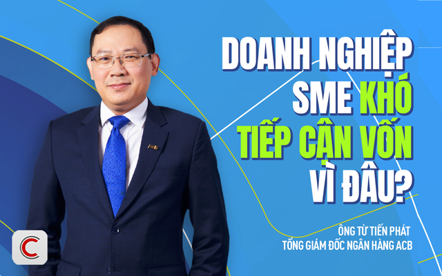 Tổng Giám đốc ACB: Doanh nghiệp SME khó tiếp cận vốn do thiếu tài sản đảm bảo và tài chính chưa minh bạch- Ảnh 1.