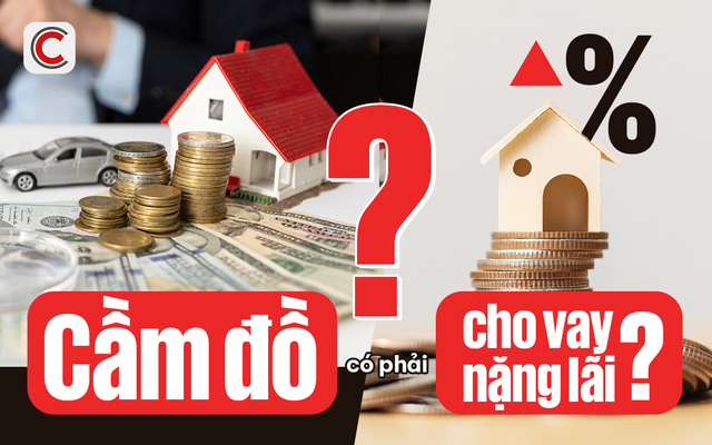 Một phút hiểu về tiền: Cầm đồ có phải vay nặng lãi không? - Ảnh 1.