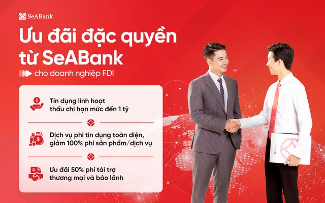SeABank cung cấp giải pháp tài chính toàn diện, đồng hành cùng doanh nghiệp FDI khai phá cơ hội - Ảnh 3.