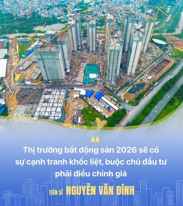 TS. Nguyễn Văn Đính: Bất động sản là thị trường “cứng đầu”, nhà đầu tư “lì đòn” nhưng năm 2026 sẽ có điều bất ngờ xảy ra - Ảnh 3.