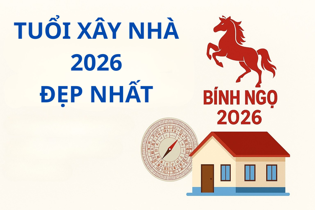 Năm Bính Ngọ 2026 gia chủ tuổi nào làm nhà dễ phát tài, an cư lâu dài?- Ảnh 1. Năm Bính Ngọ 2026 gia chủ tuổi nào làm nhà dễ phát tài, an cư lâu dài?- Ảnh 1.