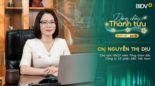 Chủ tịch ABC Việt Nam Nguyễn Thị Dịu: Người phụ nữ “luôn lo trước một bước” và hành trình gần hai thập kỷ đồng hành cùng BIDV - Ảnh 1.