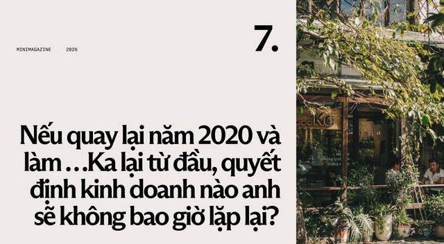 Đóng 3 cơ sở, founder Ka Coffee Vũ Trường Giang trải lòng: 'Nếu nhắm tới chuỗi 50 - 70 điểm thì rất khó'- Ảnh 10.