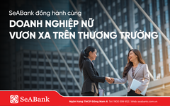 SeABank đồng hành, tiếp sức doanh nghiệp nữ chủ vươn xa trên thương trường