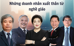 Từ bục giảng đến thương trường: Loạt doanh nhân đình đám cùng chung xuất phát điểm từ ‘nghề giáo’