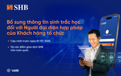 SHB lưu ý khách hàng tổ chức cần định danh sinh trắc học với người đại diện hợp pháp trước 01/7/2025