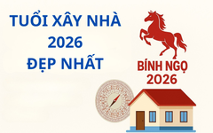 Năm Bính Ngọ 2026 gia chủ tuổi nào làm nhà dễ phát tài, an cư lâu dài?
