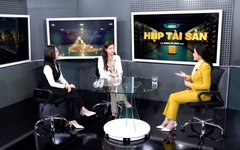 Talk show "Hộp tài sản" trên sóng VTV8: Quản lý tài sản không chỉ dành cho người giàu