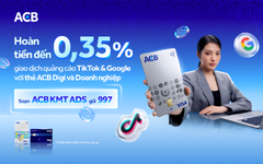 Vừa tối ưu quảng cáo, vừa nhận hoàn tiền đến 10 triệu đồng từ thẻ ACB Visa Digi