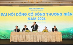 ĐHCĐ Nam A Bank 2026: Bầu HĐQT và BKS nhiệm kỳ mới; chốt phương án chia cổ tức cao và thành lập ngân hàng thành viên 100% vốn trong nước