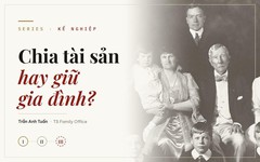 Kế nghiệp: Chia tài sản hay giữ gia đình?