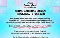 TikTok bất ngờ hoãn Beauty Fest 2026 trước giờ G