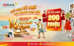HDBank tiếp tục trao cơ hội “đại cát” tới khách hàng gửi tiết kiệm