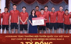 Agribank trao thưởng 2 tỷ đồng chúc mừng Đội tuyển Việt Nam vô địch ASEAN Cup 2026
