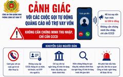 Cảnh giác bẫy lừa đảo từ các cuộc gọi tự động quảng cáo hỗ trợ vay vốn