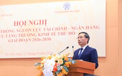 Thống đốc NHNN chỉ rõ bài toán vốn cho Hà Nội giai đoạn 2026-2030