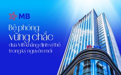 Bệ phóng vững chắc đưa MB khẳng định vị thế trong kỷ nguyên mới