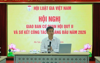 Hội Luật gia Việt Nam họp sơ kết công tác 6 tháng đầu năm 2026