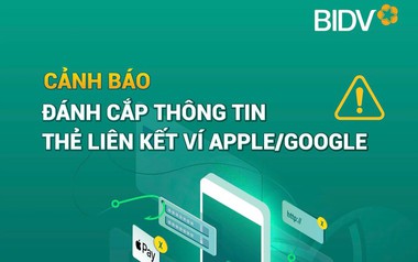 Ngân hàng phát đi cảnh báo liên quan đến ví điện tử Apple Pay và Google Pay