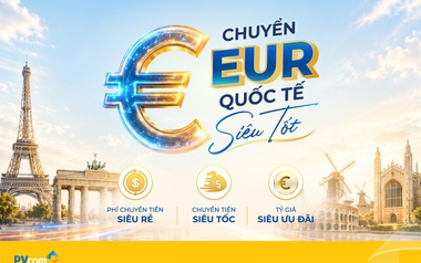 PVcomBank ưu đãi phí chuyển tiền quốc tế bằng EUR, người nhận hưởng trọn giá trị gửi