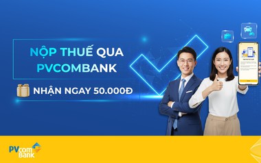 Nhiều ưu đãi dành cho khách hàng nộp thuế trực tuyến trên PVConnect