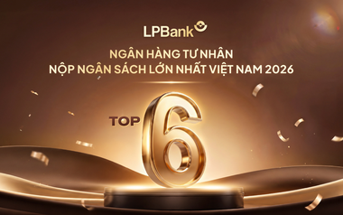LPBank lọt Top 6 ngân hàng tư nhân nộp ngân sách lớn nhất Việt Nam