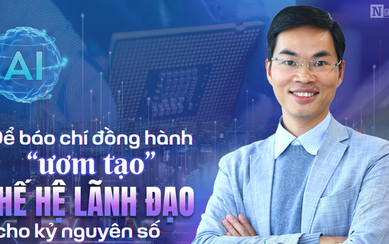 [E] Để báo chí đồng hành “ươm tạo” thế hệ lãnh đạo cho kỷ nguyên số