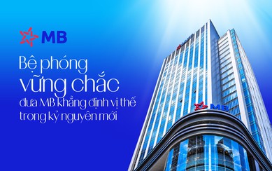 Bệ phóng vững chắc đưa MB khẳng định vị thế trong kỷ nguyên mới