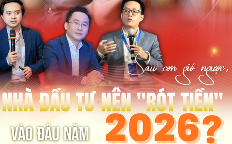 Sau cơn gió ngược, nhà đầu tư nên “rót tiền” vào đâu năm 2026?
